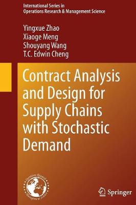 Contract Analysis and Design for Supply Chains with Stochastic Demand Softcover reprint of the original 1st ed. 2016