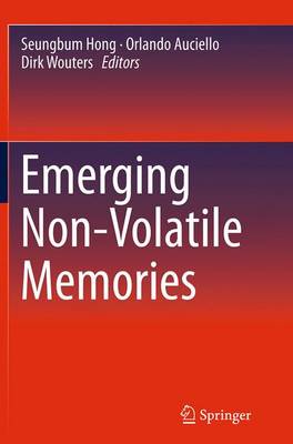 Emerging Non-Volatile Memories Softcover reprint of the original 1st ed. 2014