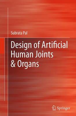 Design of Artificial Human Joints & Organs Softcover reprint of the original 1st ed. 2014