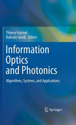 Information Optics and Photonics: Algorithms, Systems, and Applications 2010 ed.