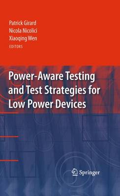 Power-Aware Testing and Test Strategies for Low Power Devices 2010 ed.