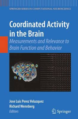 Coordinated Activity in the Brain: Measurements and Relevance to Brain Function and Behavior 2009 ed.