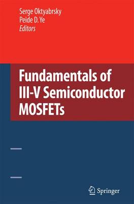 Fundamentals of III-V Semiconductor MOSFETs 2010 ed.