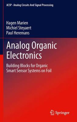 Analog Organic Electronics: Building Blocks for Organic Smart Sensor Systems on Foil 2013 ed.