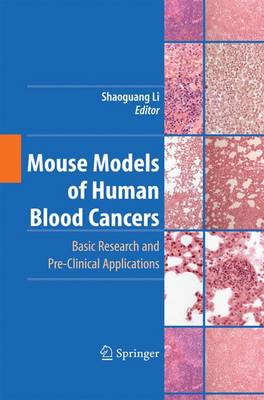 Mouse Models of Human Blood Cancers: Basic Research and Pre-clinical Applications 2008 ed.