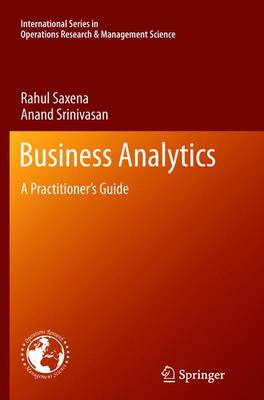 Business Analytics: A Practitioners Guide 2013 ed.