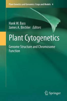 Plant Cytogenetics: Genome Structure and Chromosome Function 2012 ed.