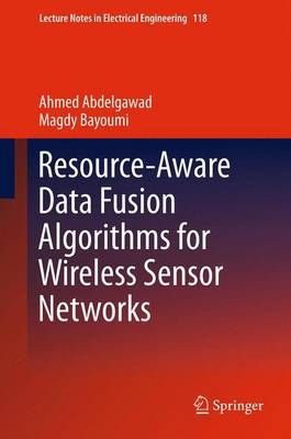 Resource-Aware Data Fusion Algorithms for Wireless Sensor Networks 2012 ed.