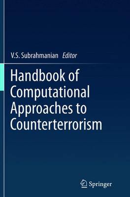 Handbook of Computational Approaches to Counterterrorism 2013 ed.