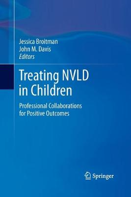 Treating NVLD in Children: Professional Collaborations for Positive Outcomes 2013 ed.