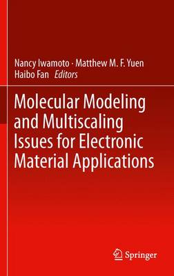 Molecular Modeling and Multiscaling Issues for Electronic Material  Applications 2012 ed.