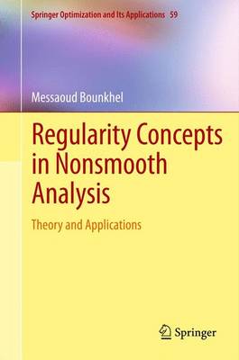 Regularity Concepts in Nonsmooth Analysis: Theory and Applications 2012 ed.