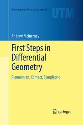First Steps in Differential Geometry: Riemannian, Contact, Symplectic Softcover reprint of the original 1st ed. 2013
