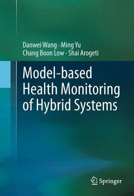 Model-based Health Monitoring of Hybrid Systems 2013 ed.