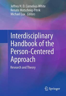 Interdisciplinary Handbook of the Person-Centered Approach: Research and Theory 2013 ed.