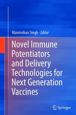Novel Immune Potentiators and Delivery Technologies for Next Generation  Vaccines 2013 ed.