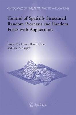 Control of Spatially Structured Random Processes and Random Fields with  Applications 2006 ed.