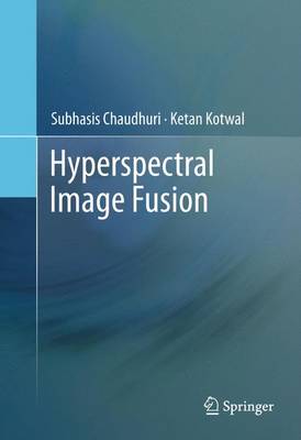 Hyperspectral Image Fusion 2013 ed.