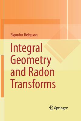Integral Geometry and Radon Transforms 2011 ed.