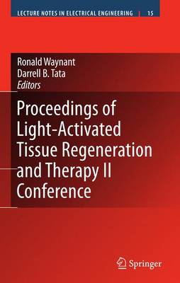Proceedings of Light-Activated Tissue Regeneration and Therapy Conference 2008 ed.