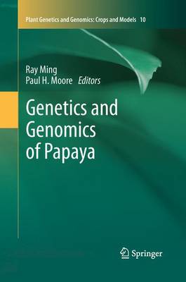 Genetics and Genomics of Papaya Softcover reprint of the original 1st ed. 2014