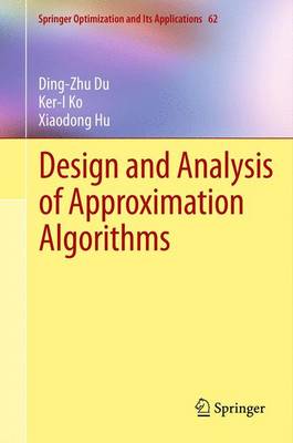 Design and Analysis of Approximation Algorithms 2012 ed.