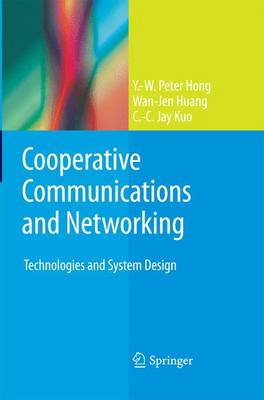 Cooperative Communications and Networking: Technologies and System Design 2010 ed.