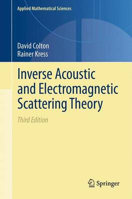Inverse Acoustic and Electromagnetic Scattering Theory 3rd ed. 2013