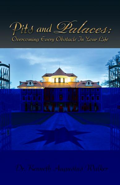 Pits and Palaces: Overcoming Every Obstacle in Your Life