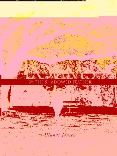 Poems: By the Shadowed Feather