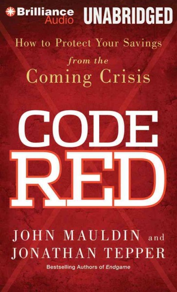 Code Red: How to Protect Your Savings from the Coming Crisis: Library Edition Unabridged