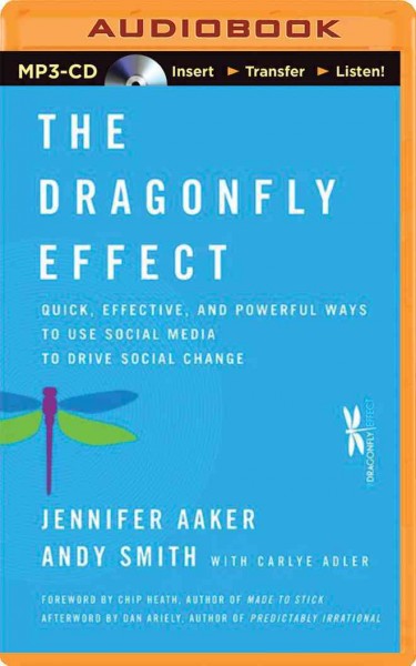 Dragonfly Effect: Quick, Effective, and Powerful Ways to Use Social Media to Drive Social Change Unabridged