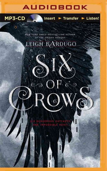 Six of Crows: Six Dangerous Outcasts. One Impossible Heist. Unabridged