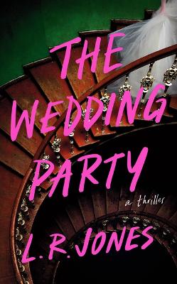 Wedding Party: A Thriller Unabridged edition