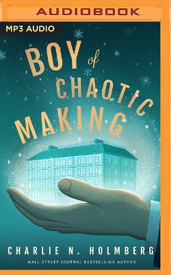 Boy of Chaotic Making Unabridged edition