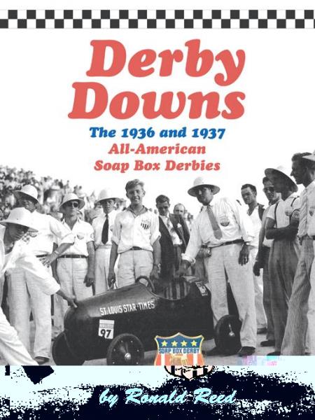 Derby Downs: The 1936 and 1937 All-American Soap Box Derbies
