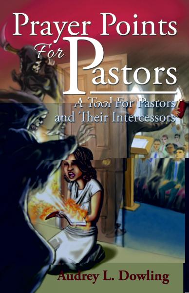 Prayer Points for Pastors: A Tool for Pastors and Their Intercessors