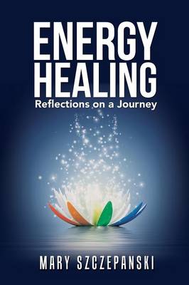 Energy Healing: Reflections on a Journey