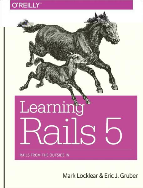 Learning Rails 5: Rails from the Outside In