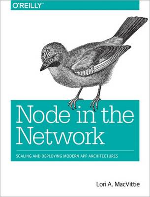 Node in the Network: Scaling and Deploying Modern App Architectures