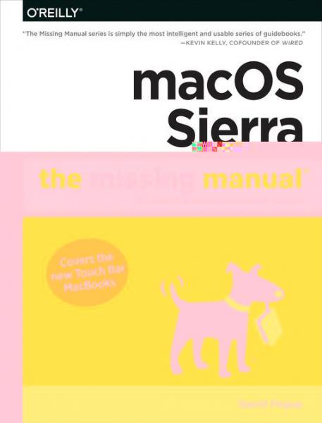 macOS Sierra: The Missing Manual: The book that should have been in the box