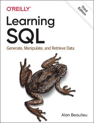 Learning SQL: Generate, Manipulate, and Retrieve Data 3rd Revised edition