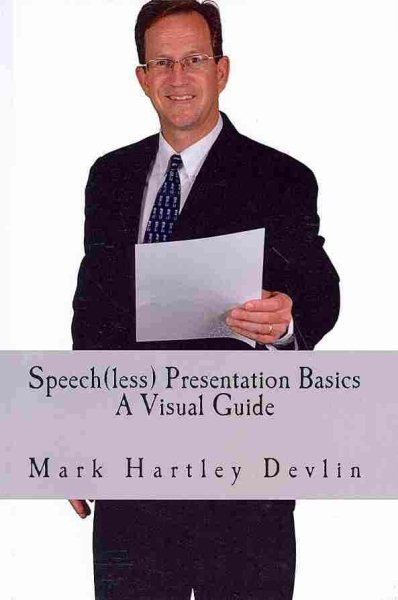 Speech(less) Presentation Basics: A Visual Guide