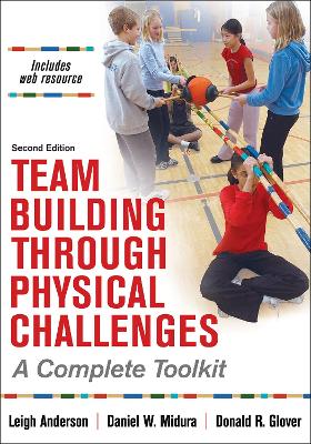 Team Building Through Physical Challenges: A Complete Toolkit 2nd edition