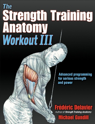 Strength Training Anatomy Workout III: Maximizing Results with Advanced Training Techniques
