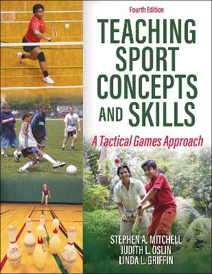 Teaching Sport Concepts and Skills: A Tactical Games Approach Fourth Edition