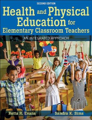 Health and Physical Education for Elementary Classroom Teachers: An Integrated Approach Second Edition