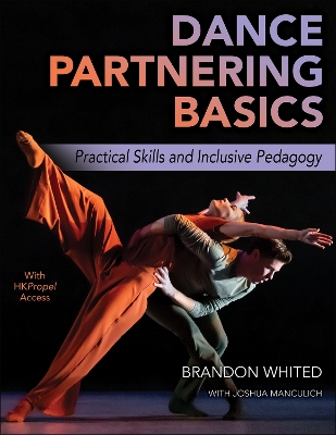 Dance Partnering Basics: Practical Skills and Inclusive Pedagogy New edition
