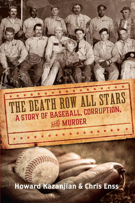 Death Row All Stars: A Story of Baseball, Corruption, and Murder