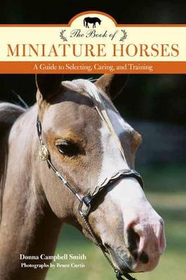 Book of Miniature Horses: A Guide to Selecting, Caring, and Training 2nd edition
